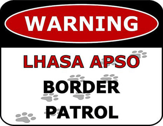 Warning Lhasa Apso Border Patrol 11.5 inch by 9 inch Laminated Dog Sign