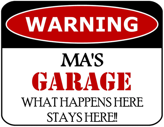 Warning Ma's Garage What Happens Here Stays Here!! 11.5 inch by 9 inch Laminated Funny Sign
