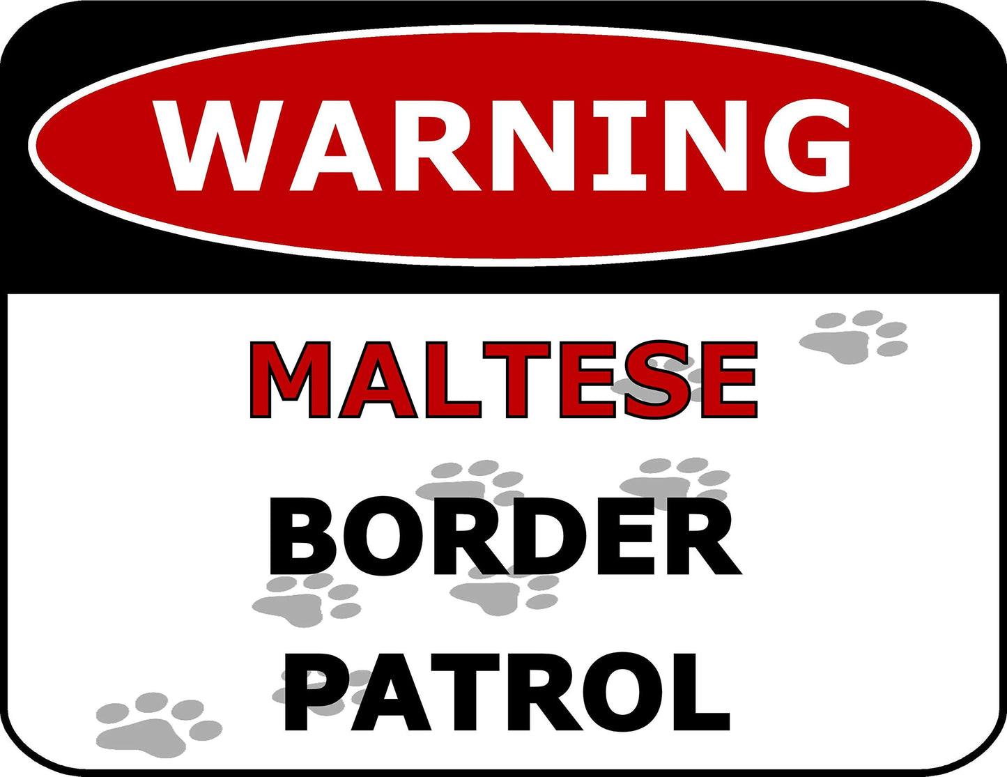 Warning Maltese Border Patrol 11.5 inch by 9 inch Laminated Dog Sign