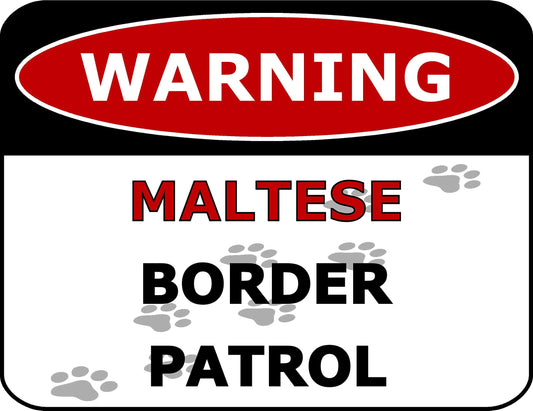 Warning Maltese Border Patrol 11.5 inch by 9 inch Laminated Dog Sign