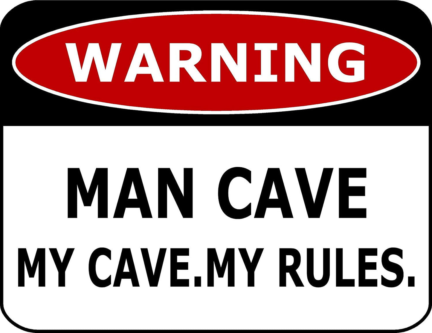 Warning Man Cave My Cave. My Rules. 11.5" x 9" Laminated Funny Sign
