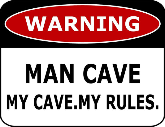 Warning Man Cave My Cave. My Rules. 11.5" x 9" Laminated Funny Sign