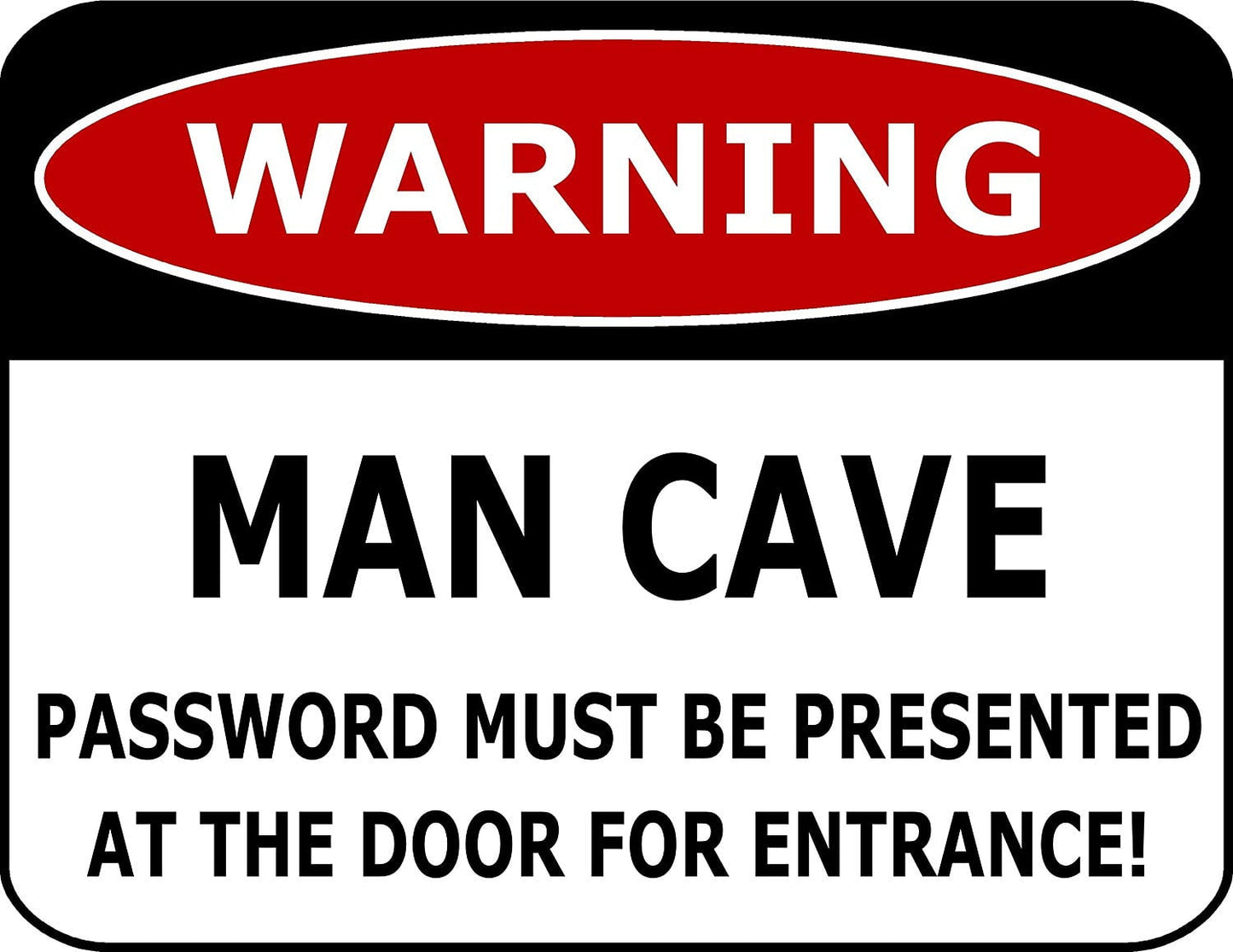 Warning Man Cave Password Must Be Presented At The Door For Entrance! 11.5" x 9" Laminated Funny Sign