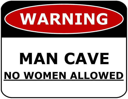 Warning Man Cave no Women Allowed 11.5" x 9" Laminated Funny Sign