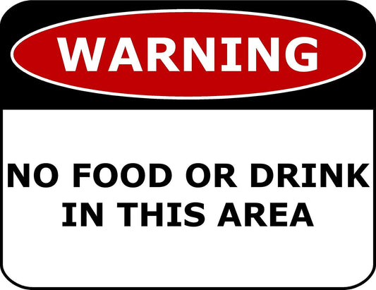 Warning No Food Or Drink In This Area 11.5" x 9" Laminated Funny Sign