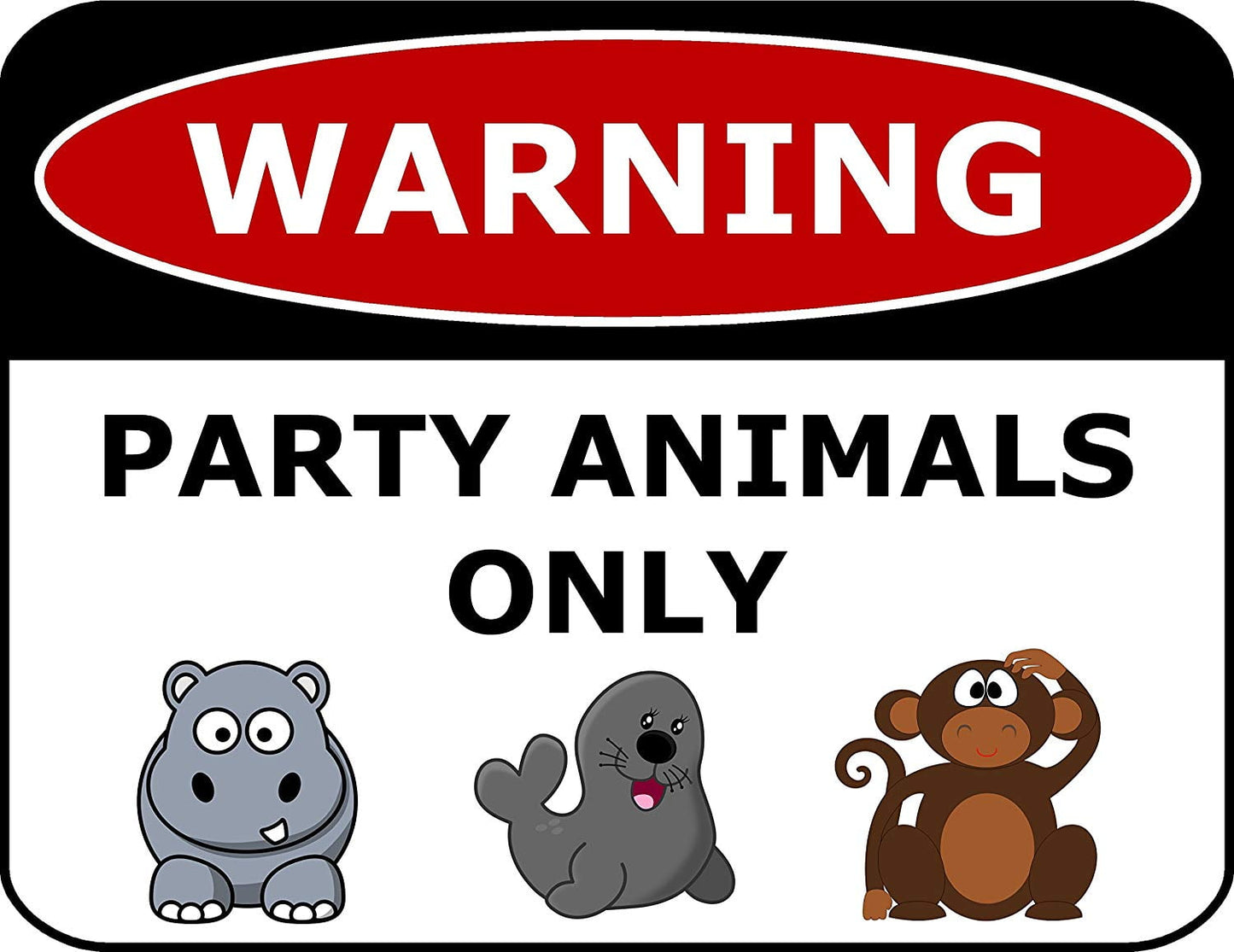 Warning Party Animals Only 11.5" x 9" Laminated Funny Sign