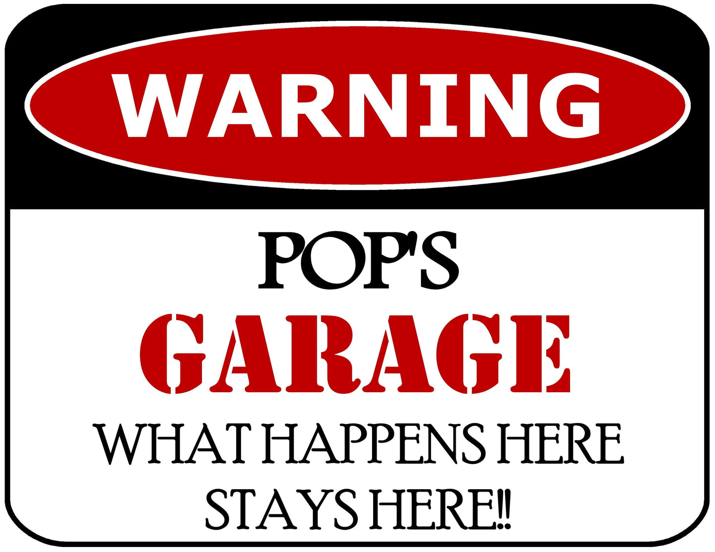 Warning Pop's Garage What Happens Here Stays Here 11.5 inch by 9 inch Laminated Funny Sign