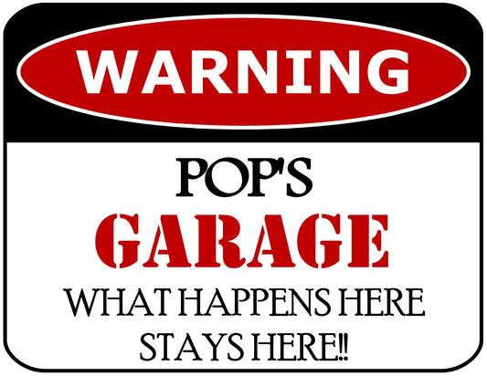 Warning Pop's Garage What Happens Here Stays Here 11.5 inch by 9 inch Laminated Funny Sign