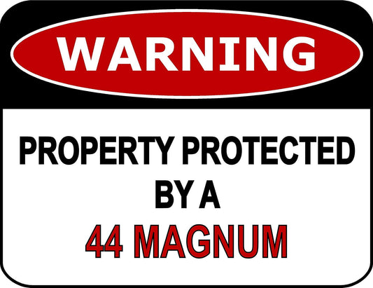 Warning Property Protected By A 44 Magnum 11.5" x 9" Laminated Funny Sign