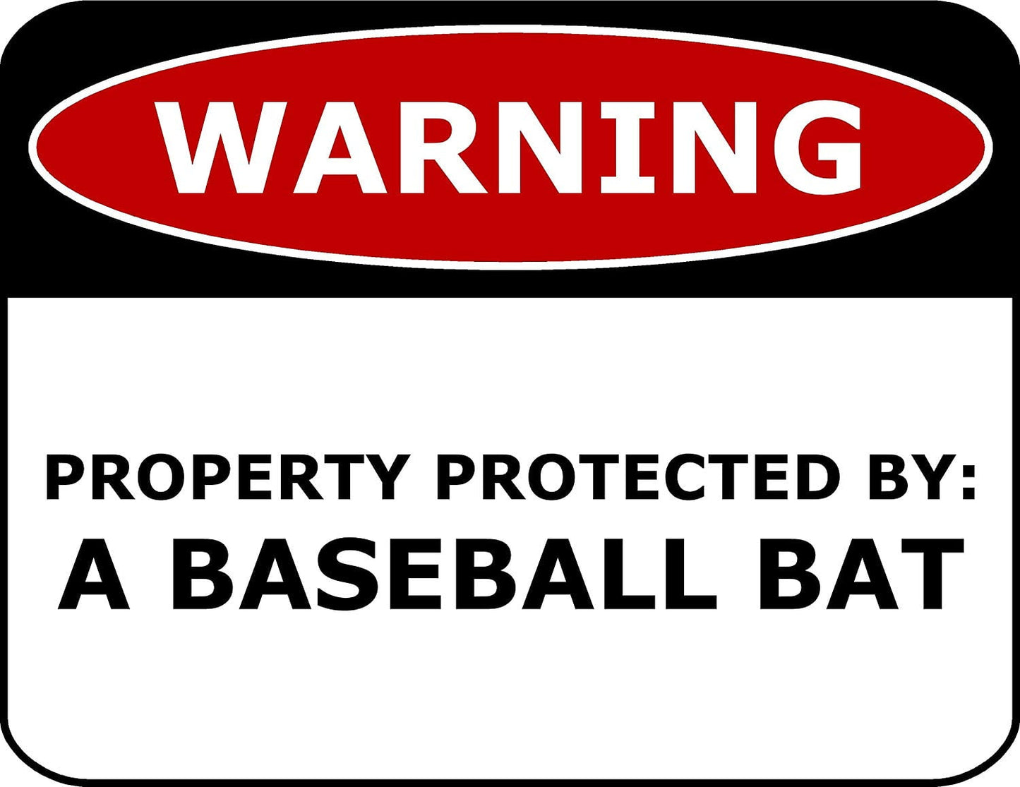 Warning Property Protected By: A Baseball Bat 11.5" x 9" Laminated Funny Sign
