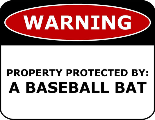 Warning Property Protected By: A Baseball Bat 11.5" x 9" Laminated Funny Sign