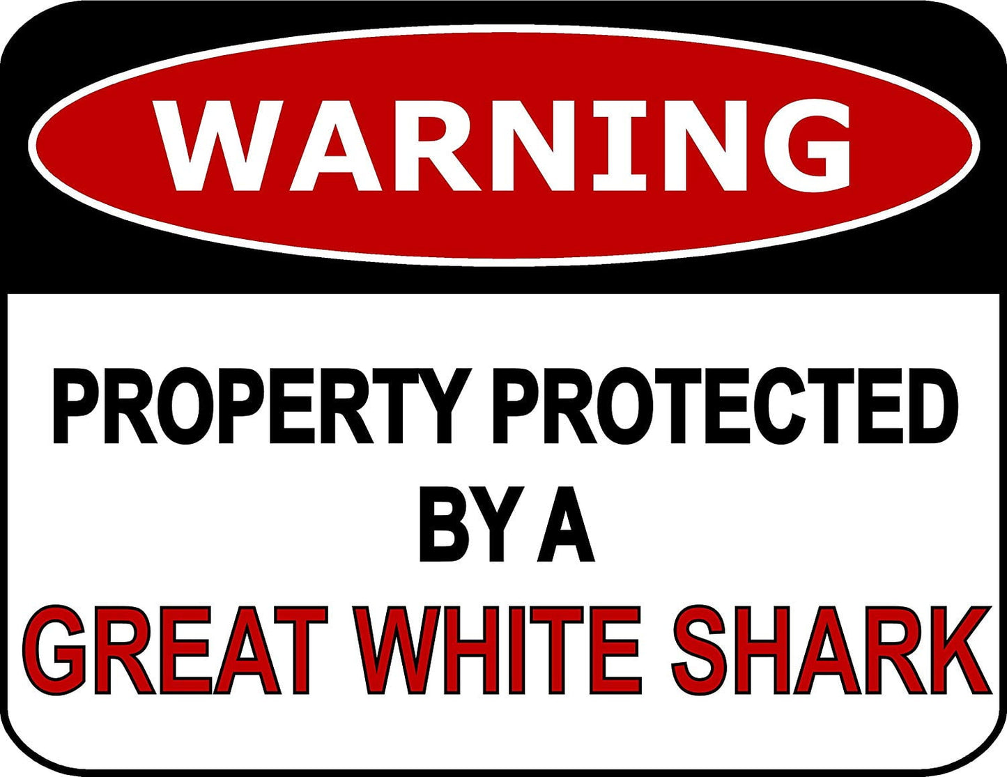 Warning Property Protected By A Great White Shark 11.5" x 9" Laminated Funny Sign