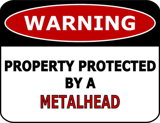 Warning Property Protected By A Metalhead 11.5 inch by 9 inch Laminated Funny Sign