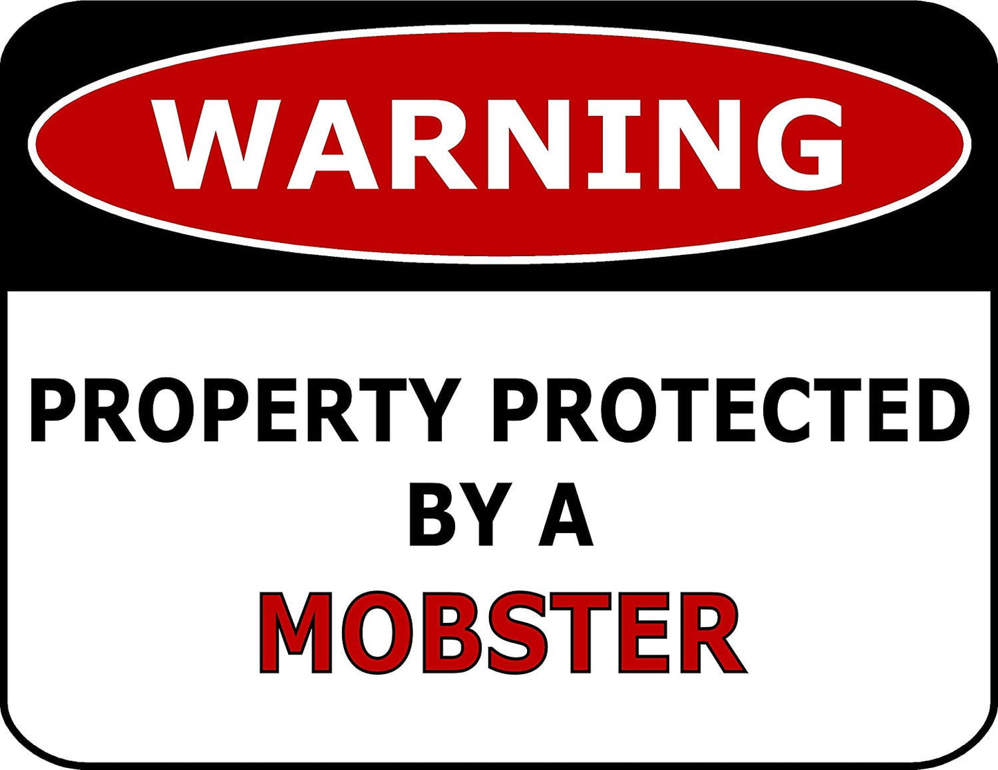 Warning Property Protected By A Mobster 11.5" x 9" Laminated Funny Sign
