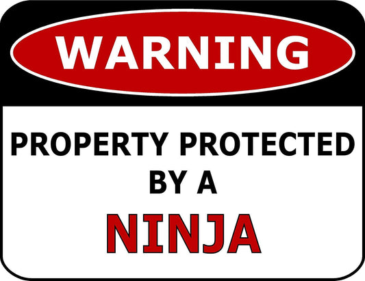 Warning Property Protected By A Ninja 11.5" x 9" Laminated Funny Sign