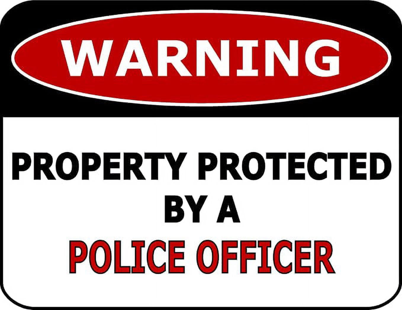 Warning Property Protected By A Police Officer 11.5 inch by 9 inch Laminated Funny Sign