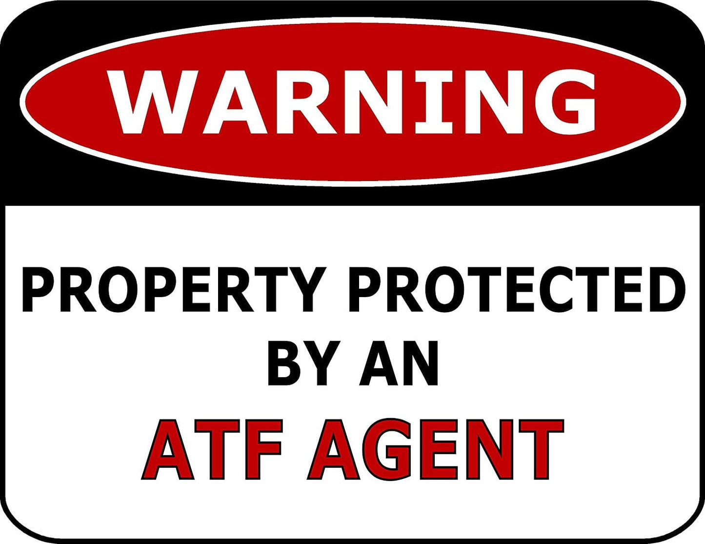 Warning Property Protected By An ATF Agent 11.5" x 9" Laminated Funny Sign