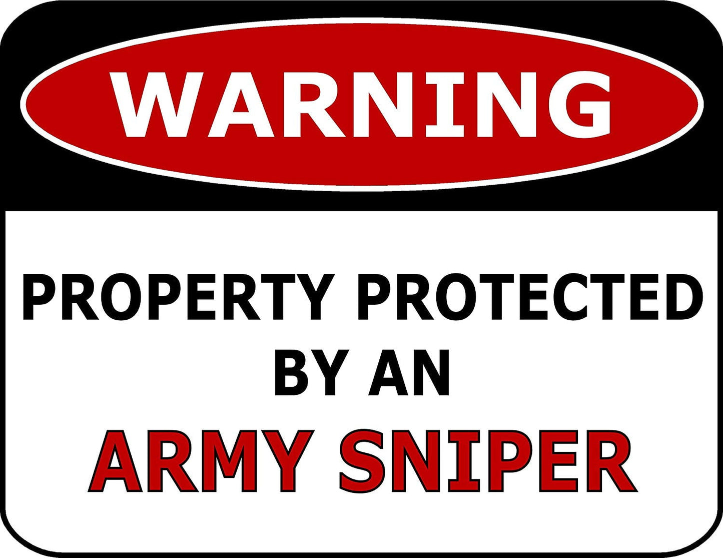 Warning Property Protected By An Army Sniper 11.5" x 9" Laminated Funny Sign