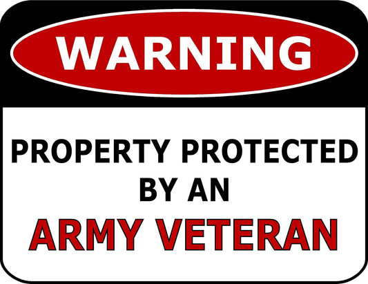 Warning Property Protected By An Army Veteran 11.5" x 9" Laminated Funny Sign