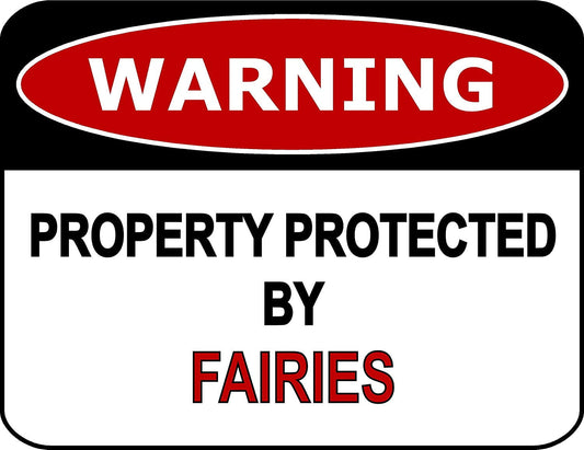 Warning Property Protected By Fairies 11.5" x 9" Laminated Funny Sign