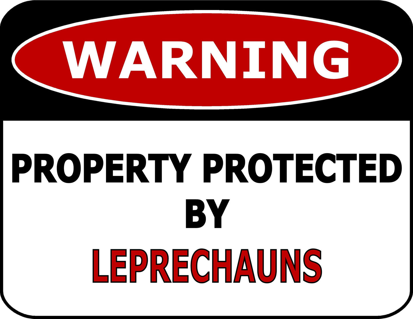 Warning Property Protected By Leprechauns 11.5 inch by 9 inch Laminated Funny Sign