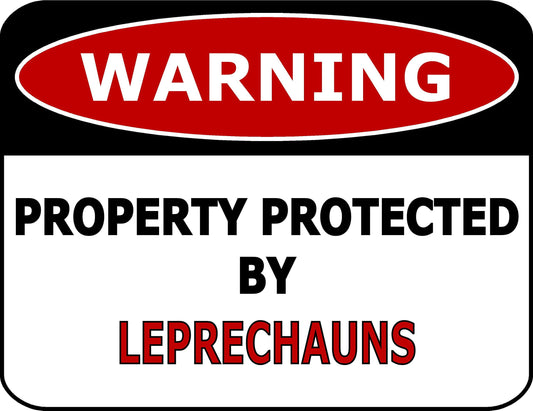 Warning Property Protected By Leprechauns 11.5 inch by 9 inch Laminated Funny Sign