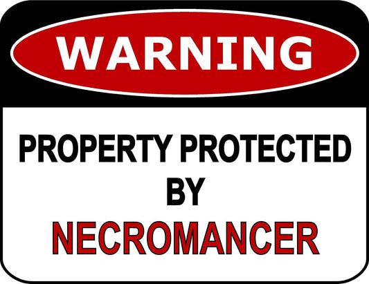 Warning Property Protected By Necromancer 11.5" x 9" Laminated Funny Sign