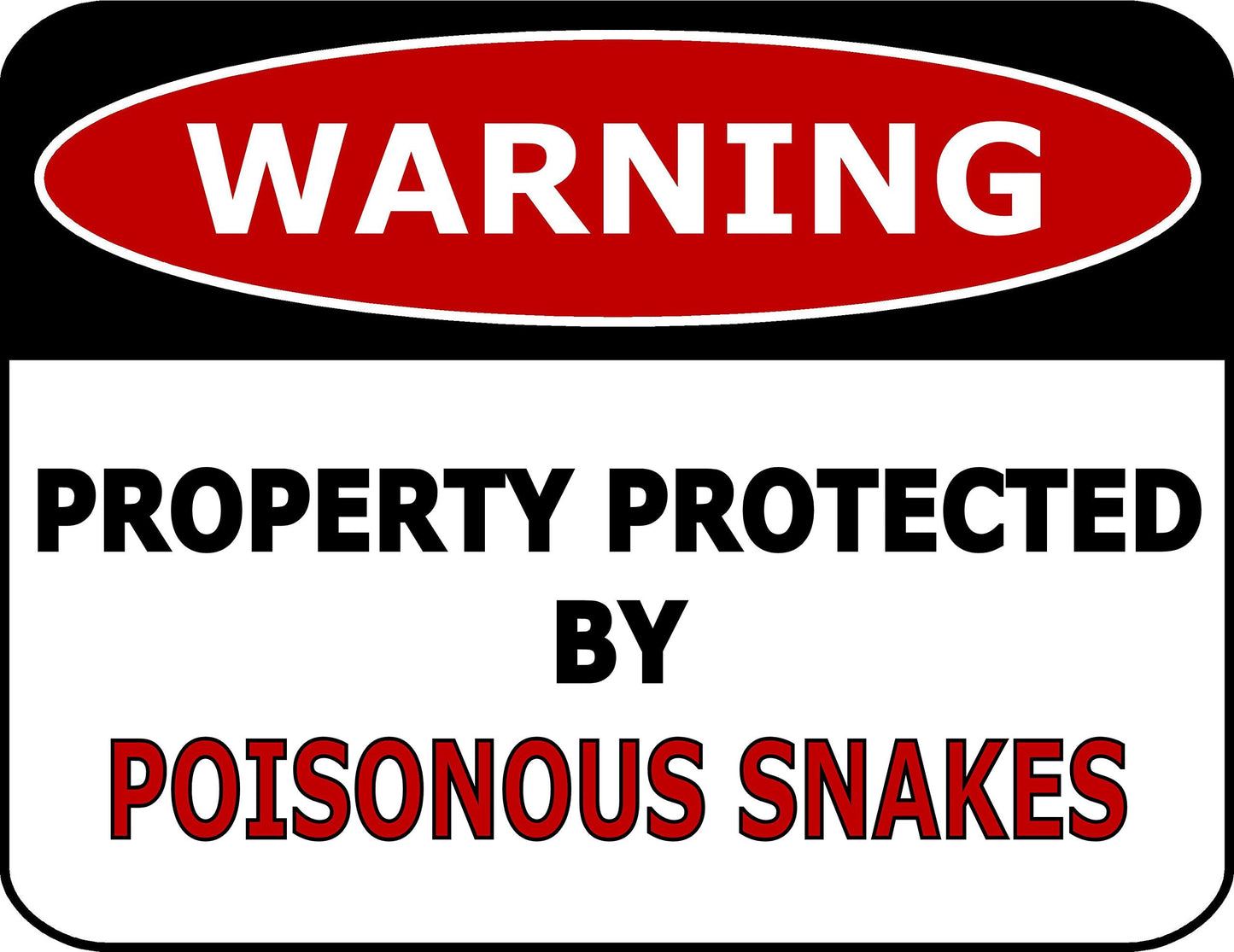 Warning Property Protected By Poisonous Snakes 11.5 inch by 9 inch Laminated Funny Sign