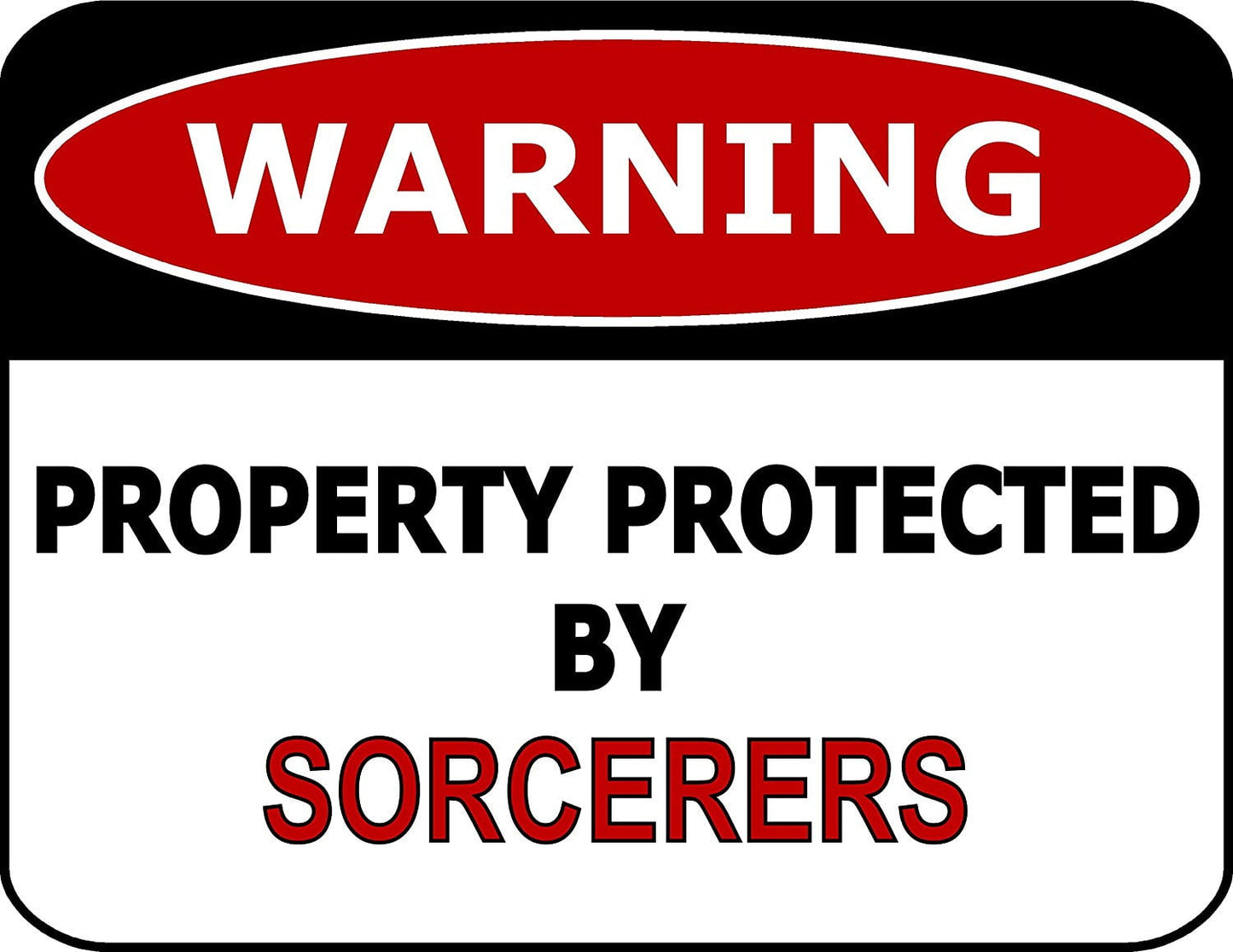 Warning Property Protected By Sorcerers 11.5" x 9" Laminated Funny Sign