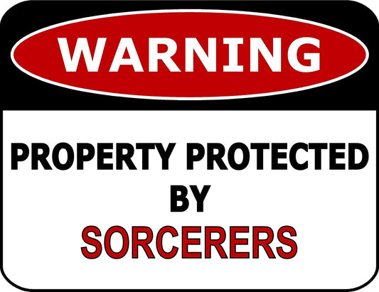 Warning Property Protected By Sorcerers 11.5" x 9" Laminated Funny Sign