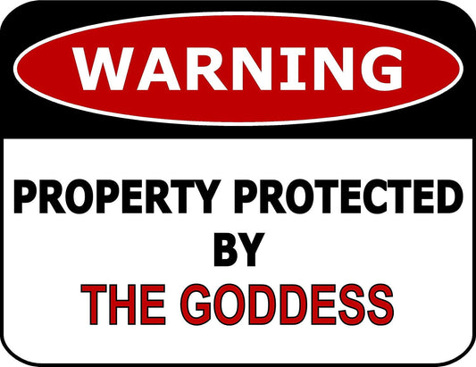 Warning Property Protected By The Goddess 11.5" x 9" Laminated Funny Sign