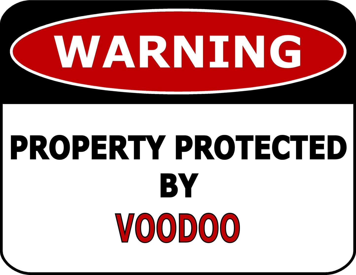 Warning Property Protected By Voodoo 11.5 inch by 9 inch Laminated Funny Sign