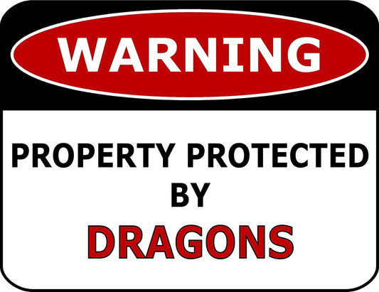 Warning Property Protected by Dragons 11.5" x 9" Laminated Funny Sign