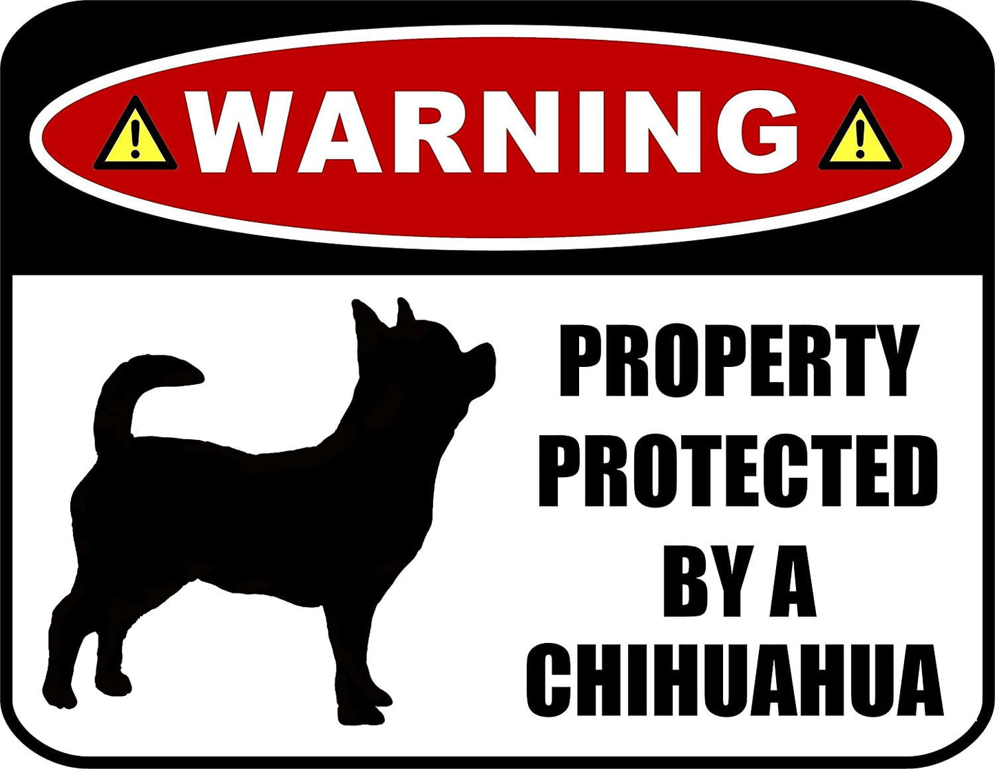 Warning Property Protected by a Chihuahua (SILHOUETTE) 11.5 inch x 9 inch Laminated Dog Sign