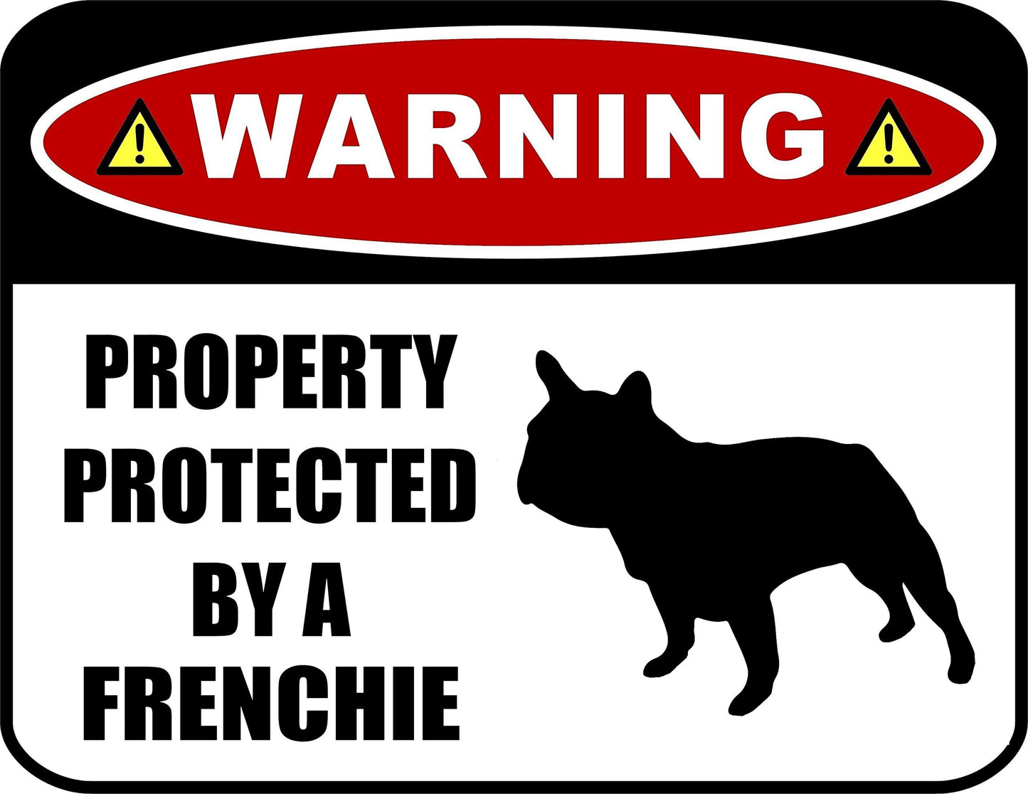 Warning Property Protected by a Frenchie (SILHOUETTE) 11.5 inch x 9 inch Laminated Dog Sign