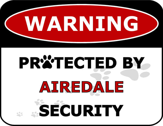 Warning Protected by Airedale Security 11.5 inch by 9 inch Laminated Dog Sign