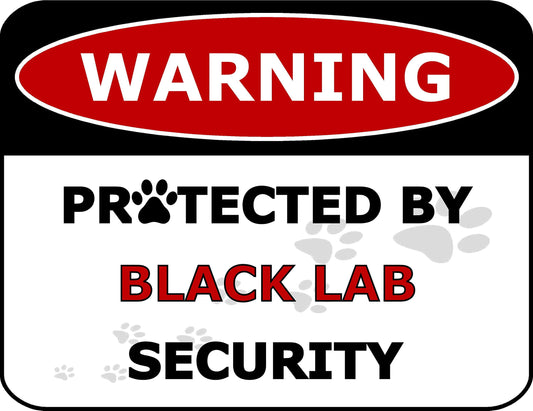 Warning Protected by Black Lab Security 11.5 inch by 9 inch Laminated Dog Sign