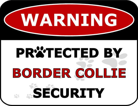 Warning Protected by Border Collie Security 11.5 inch by 9 inch Laminated Dog Sign