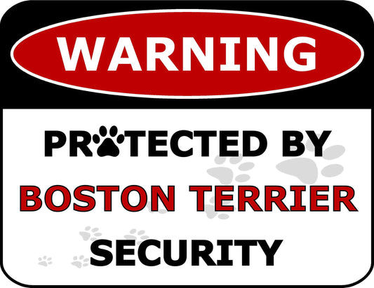 Warning Protected by Boston Terrier Security 11.5 inch by 9 inch Laminated Dog Sign
