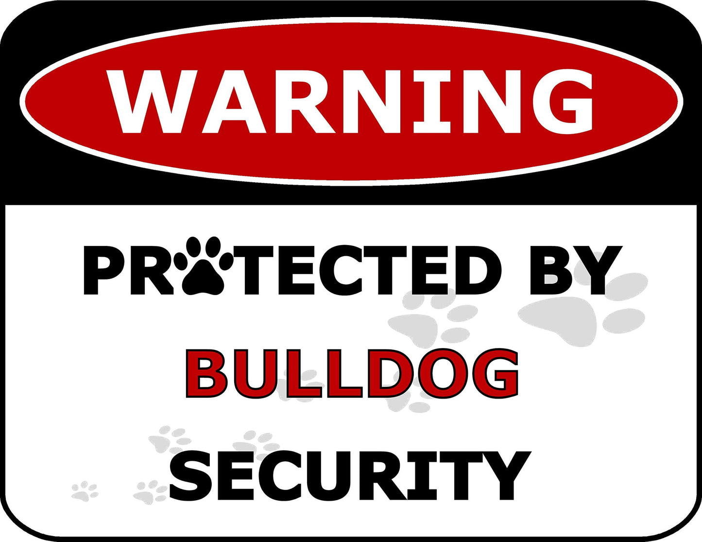 Warning Protected by Bulldog Security 11.5 inch by 9 inch Laminated Dog Sign