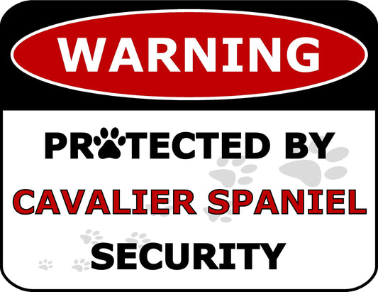 Warning Protected by Cavalier Spaniel Security 11.5 inch by 9 inch Laminated Dog Sign