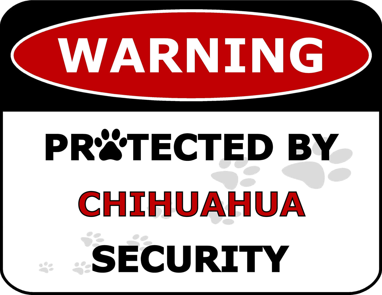 Warning Protected by Chihuahua Security 11.5 inch by 9 inch Laminated Dog Sign