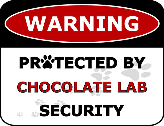 Warning Protected by Chocolate Lab Security 11.5 inch by 9 inch Laminated Dog Sign