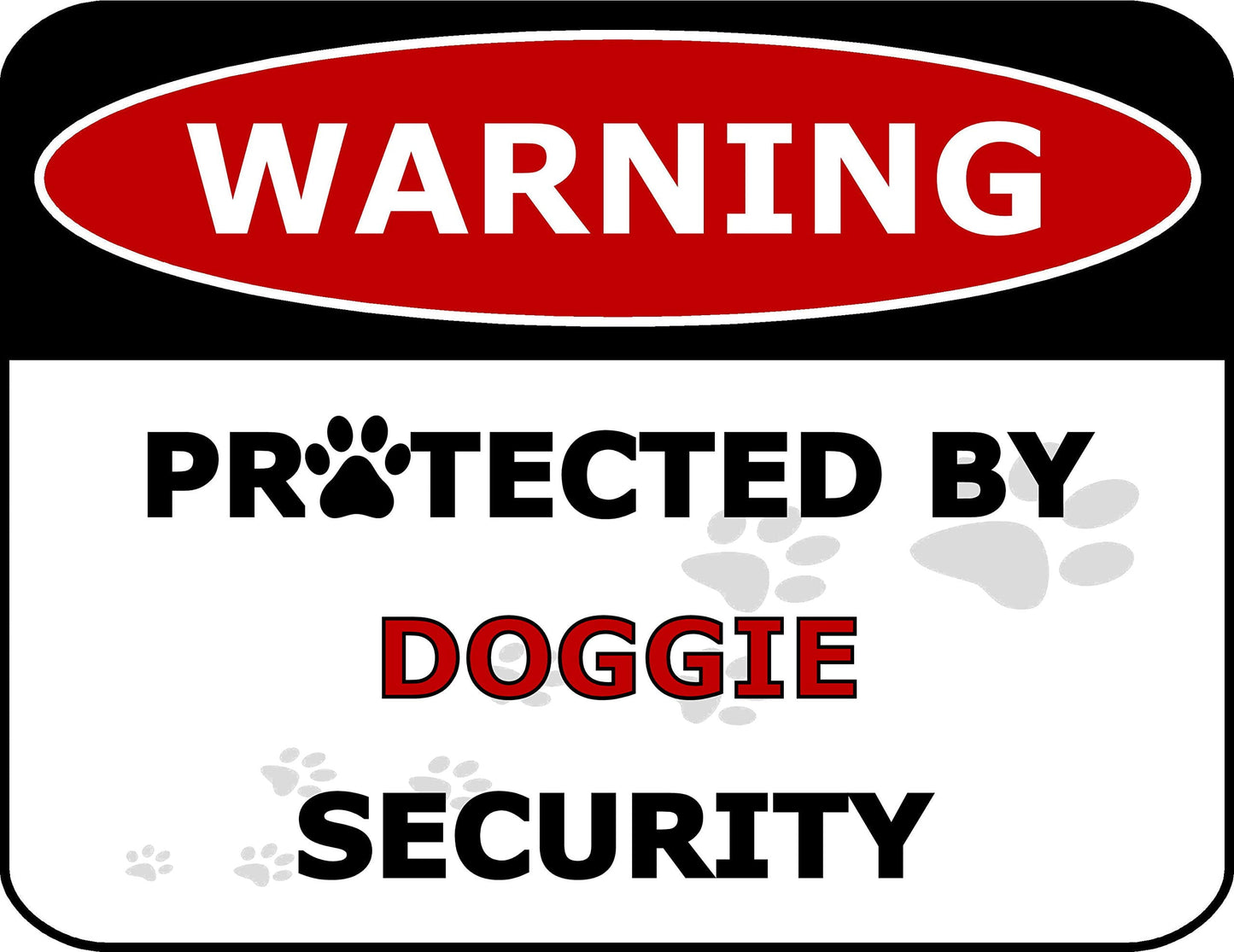 Warning Protected by Doggie Security 11.5 inch by 9 inch Laminated Dog Sign