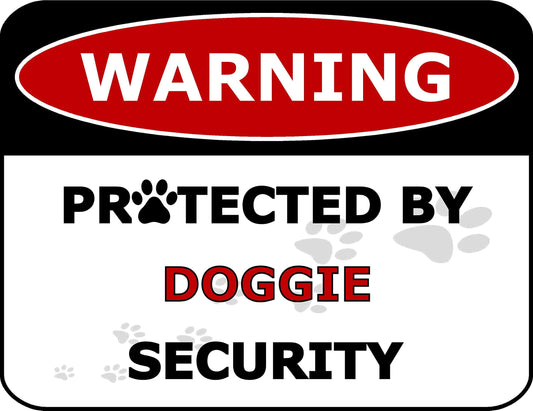 Warning Protected by Doggie Security 11.5 inch by 9 inch Laminated Dog Sign