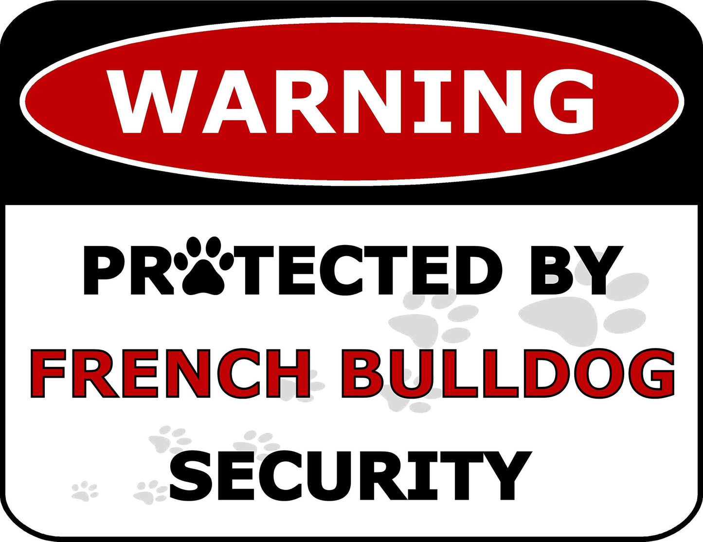 Warning Protected by French Bulldog Security 11.5 inch by 9 inch Laminated Dog Sign