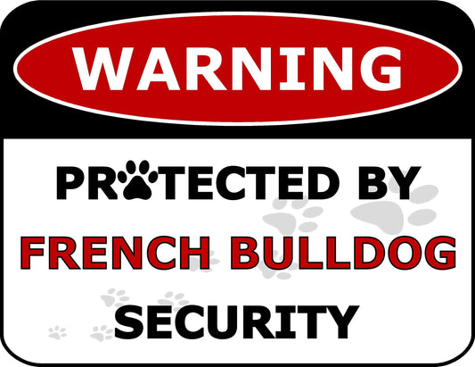 Warning Protected by French Bulldog Security 11.5 inch by 9 inch Laminated Dog Sign