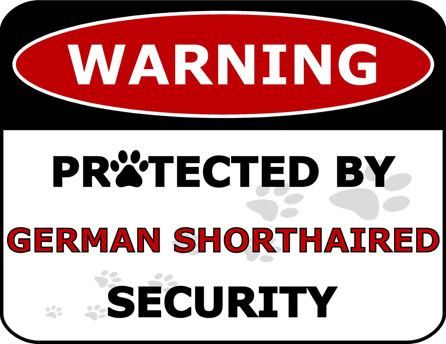 Warning Protected by German Shorthaired Security 11.5 inch by 9 inch Laminated Dog Sign