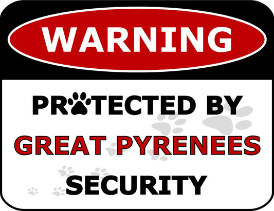 Warning Protected by Great Pyrenees Security 11.5 inch by 9 inch Laminated Dog Sign