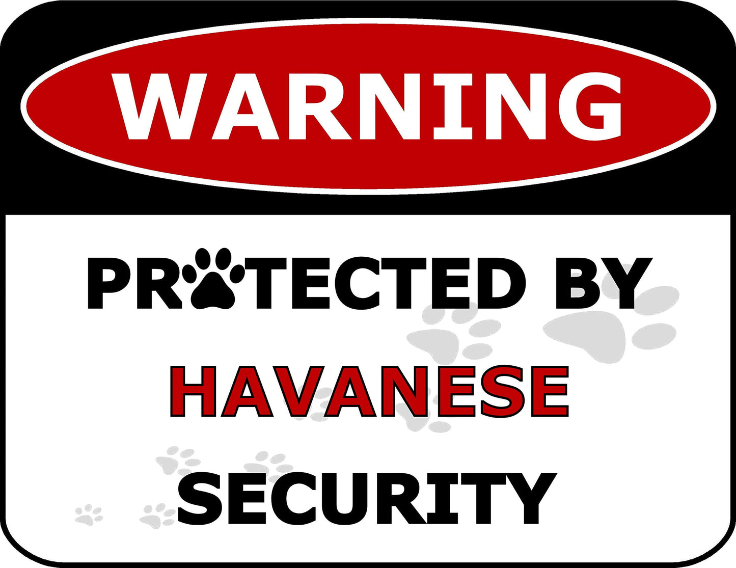Warning Protected by Havanese Security 11.5 inch by 9 inch Laminated Dog Sign